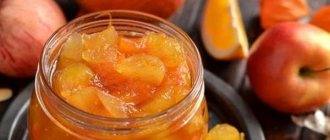 Apple jam with orange for the winter - recipes for a delicious aromatic delicacy